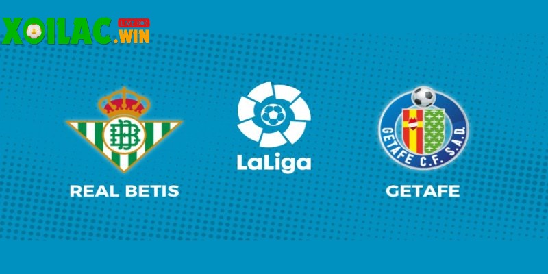 Real Betis vs Getafe - Soi kèo 00h00 19/09/2024