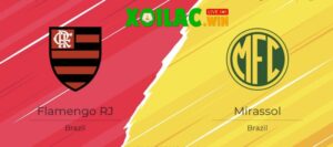 Soi kèo Flamengo RJ vs Mirassol - 4h30 ngày 10/8