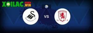 Soi kèo Middlesbrough vs Swansea - 21h00 ngày 09/8