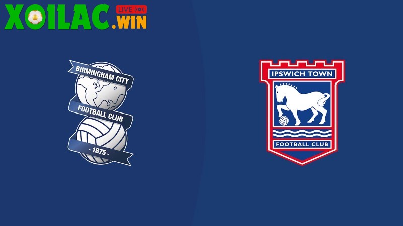 Soi kèo Birmingham vs Ipswich - 2h00 ngày 09/8 - Hạng Nhất Anh