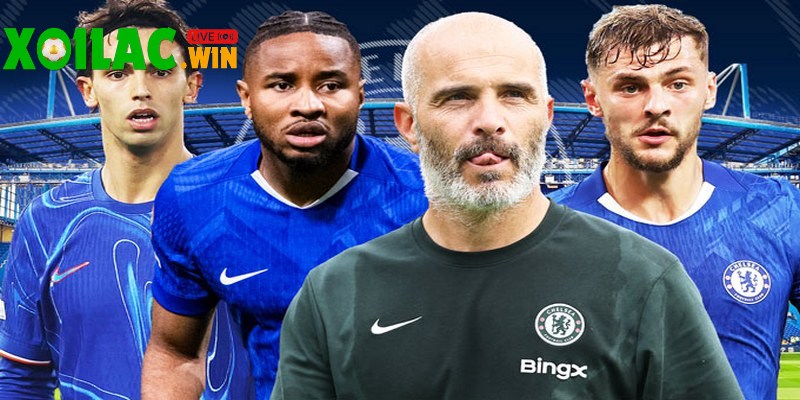 Chelsea chi hơn 240 triệu bảng để mời tân binh về đội hình