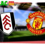 Soi kèo Fulham vs Manchester United - 22h30 ngày 24/8 - Ngoại hạng Anh