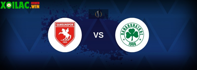 Soi kèo Samsunspor vs Panathinaikos - 0h00 ngày 29/8 - Sơ loại Europa League